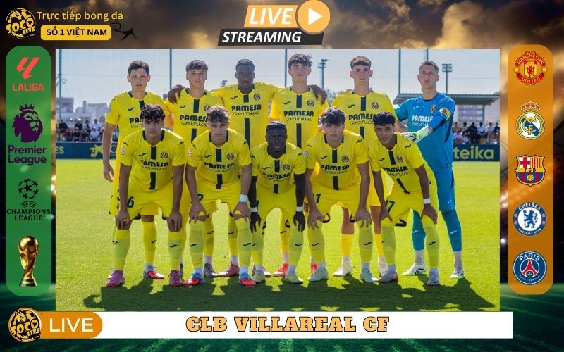 CLB Villarreal CF – Tàu Ngầm Vàng Của Bóng Đá Châu Âu