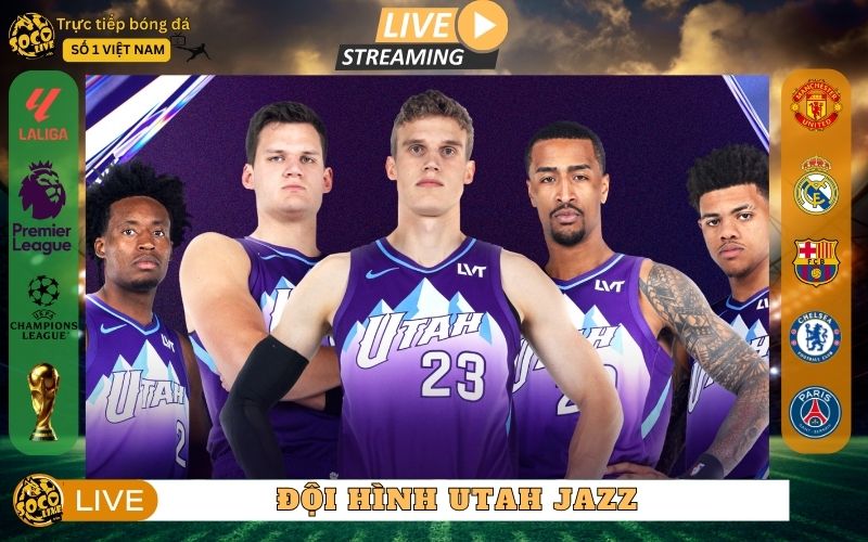 Đội Hình Utah Jazz - Bản Tái Thiết Định Hình Tương Lai