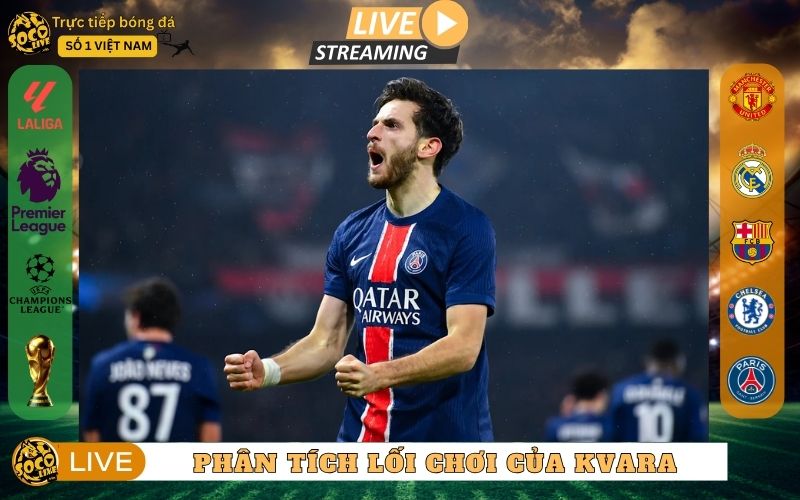 Phân Tích Lối Chơi Khvicha Kvaratskhelia - Nghệ Thuật Rê Bóng