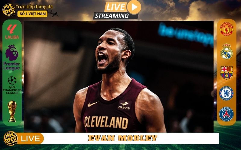 Tiềm Năng Phát Triển Evan Mobley - Bigman Thế Hệ Mới