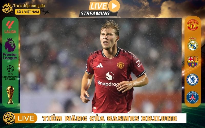 Tiềm Năng Phát Triển Rasmus Højlund Trong Tương Lai
