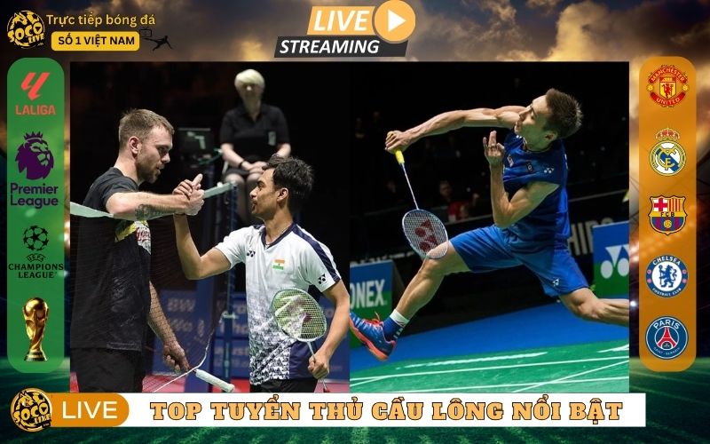 Top 5 Tay Vợt Cầu Lông Hàng Đầu Thế Giới Đáng Xem Nhất